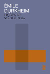 LIÇÕES DE SOCIOLOGIA - DURKHEIM, ÉMILE