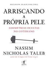 ARRISCANDO A PRÓPRIA PELE - AUTOR(A): TALEB, NASSIM NICHOLAS