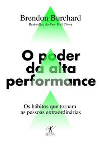 O PODER DA ALTA PERFORMANCE - AUTOR(A): BURCHARD, BRENDON