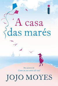 A CASA DAS MARÉS - MOYES, JOJO