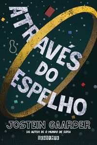 ATRAVÉS DO ESPELHO - AUTOR(A): GAARDER, JOSTEIN