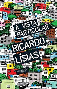 A VISTA PARTICULAR - LÍSIAS, RICARDO