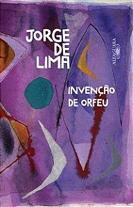 INVENÇÃO DE ORFEU - LIMA, JORGE DE