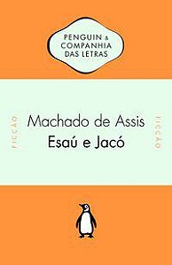 ESAÚ E JACÓ - ASSIS, MACHADO DE