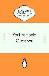 O ATENEU - AUTOR(A): POMPÉIA, RAUL
