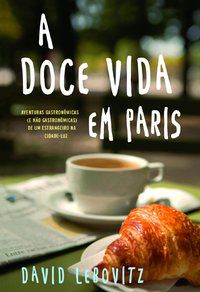 A DOCE VIDA EM PARIS - LEBOVITZ, DAVID