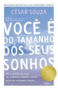 VOCÊ É DO TAMANHO DOS SEUS SONHOS - SOUZA, CESAR