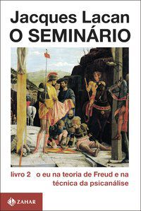 O SEMINÁRIO, LIVRO 2 - AUTOR(A): LACAN, JACQUES