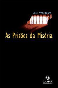 AS PRISÕES DA MISÉRIA - AUTOR(A): WACQUANT, LOÏC