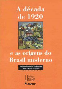 A DÉCADA DE 1920 E AS ORIGENS DO BRASIL MODERNO -