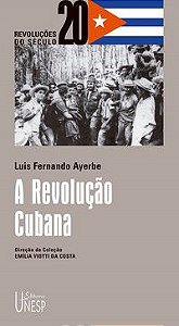 A REVOLUÇÃO CUBANA - AYERBE, LUIS FERNANDO