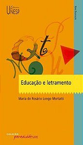 EDUCAÇÃO E LETRAMENTO - MORTATTI, MARIA DO ROSARIO LONGO