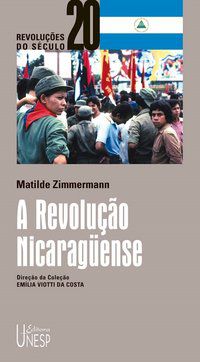 A REVOLUÇÃO NICARAGUENSE - ZIMMERMANN, MATILDE