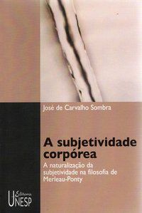 A SUBJETIVIDADE CORPÓREA - SOMBRA, JOSE DE CARVALHO