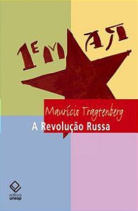 A REVOLUÇÃO RUSSA - 2ª EDIÇÃO - TRAGTENBERG, MAURICIO