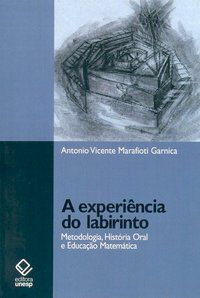 A EXPERIÊNCIA DO LABIRINTO - GARNICA, ANTONIO VICENTE MARAFIOTI