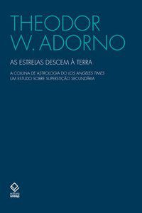 AS ESTRELAS DESCEM À TERRA - ADORNO, THEODOR W.