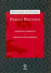 EUCLIDES DA CUNHA: POESIA REUNIDA - CUNHA, EUCLIDES DA