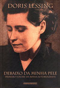 DEBAIXO DA MINHA PELE - LESSING, DORIS