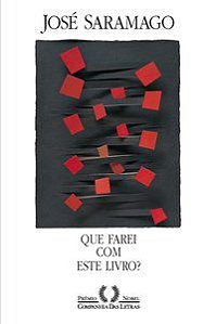 QUE FAREI COM ESTE LIVRO? - SARAMAGO, JOSÉ