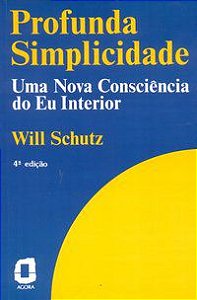 PROFUNDA SIMPLICIDADE - AUTOR(A): SCHUTZ, WILL