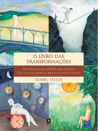 O LIVRO DAS TRANSFORMAÇÕES - TELLES, IZABEL