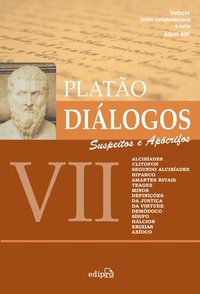 DIÁLOGOS VII – SUSPEITOS E APÓCRIFOS - AUTOR(A): PLATÃO