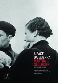 A FACE DA GUERRA - GELLHORN, MARTHA