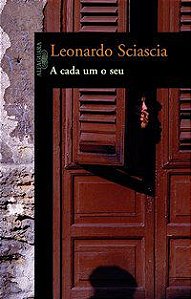 A CADA UM O SEU - SCIASCIA, LEONARDO