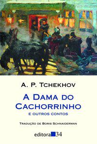 A DAMA DO CACHORRINHO - AUTOR(A): TCHEKHOV, ANTON PÁVLOVITCH