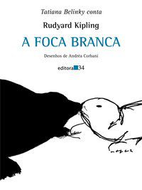 A FOCA BRANCA - AUTOR(A): KIPLING, RUDYARD