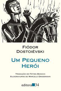 UM PEQUENO HERÓI - DOSTOIÉVSKI, FIÓDOR