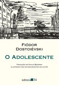 O ADOLESCENTE - DOSTOIÉVSKI, FIÓDOR