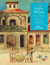 A HISTÓRIA DE BIRUTA - AUTOR(A): MARTINS, ALBERTO