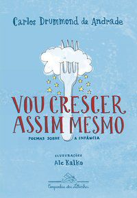 VOU CRESCER ASSIM MESMO - ANDRADE, CARLOS DRUMMOND DE