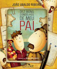 DEZ BONS CONSELHOS DE MEU PAI - AUTOR(A): RIBEIRO, JOÃO UBALDO