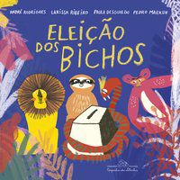 A ELEIÇÃO DOS BICHOS - RIBEIRO, LARISSA