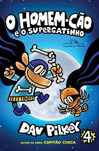 O HOMEM-CÃO E O SUPERGATINHO – VOL. 4 - VOL. 4 - AUTOR(A): PILKEY, DAV