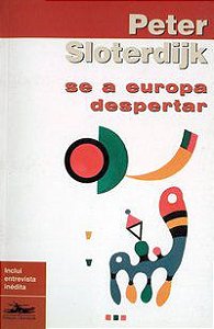 SE A EUROPA DESPERTAR - SLOTERDIJK, PETER