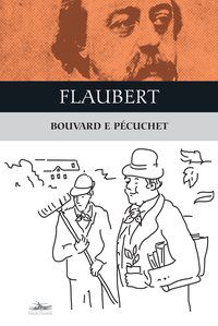 BOUVARD E PÉCUCHET - FLAUBERT, GUSTAVE
