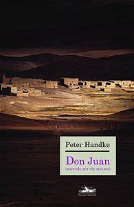 DON JUAN (NARRADO POR ELE MESMO) - HANDKE, PETER