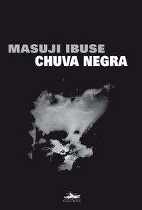 CHUVA NEGRA - AUTOR(A): IBUSE, MASUJI