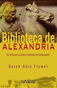 BIBLIOTECA DE ALEXANDRIA - FLOWER, DEREK ADIE