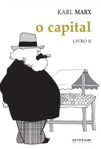 O CAPITAL [LIVRO II] - MARX, KARL