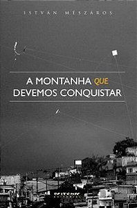 A MONTANHA QUE DEVEMOS CONQUISTAR - MÉSZÁROS, ISTVÁN