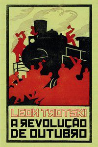 A REVOLUÇÃO DE OUTUBRO - TROTSKI, LEON