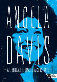 A LIBERDADE É UMA LUTA CONSTANTE - AUTOR(A): DAVIS, ANGELA