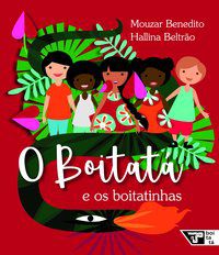 O BOITATÁ E OS BOITATINHAS - AUTOR(A): BENEDITO, MOUZAR