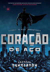 CORAÇÃO DE AÇO - VOL. 1 - AUTOR(A): SANDERSON, BRANDON