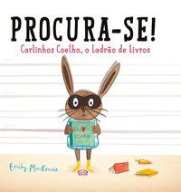 PROCURA-SE! CARLINHOS COELHO - O LADRÃO DE LIVROS - AUTOR(A): MACKENZIE, EMILY
